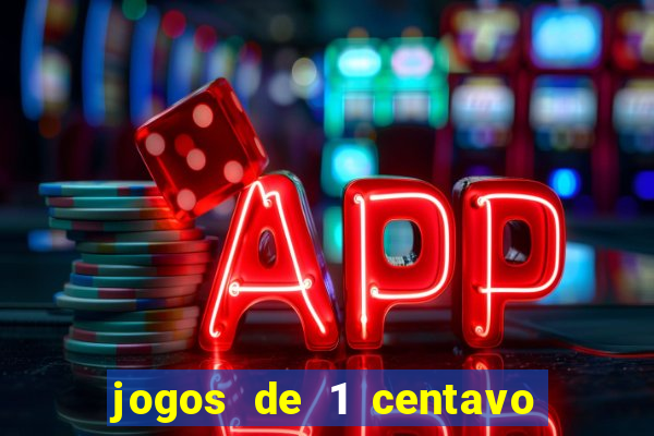 jogos de 1 centavo na blaze